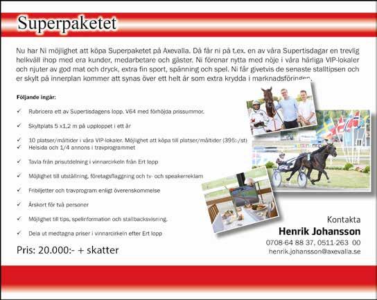 Kemp HB, Mariestad Stenquist N Vg / - / 0 9, c c 0 Röd, vita hängsl, sv lo fält, stj; sv Pettersson P Ax / - / 0t 0,9 c c 0 Pettersson Patrik a Pettersson P Ö / - / 00, a c c A:. B: 9-------.