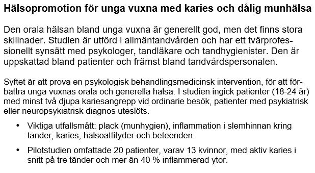 I studien ingick totalt 135 patienter i Angered och Vänersborg under ett år var det 20 % bortfall.