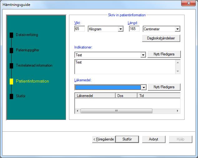 I nästa ruta, Patientinformation, skriver man in patientens vikt och längd. Här kan man också lägga in indikation för undersökningen om man inte gjort det tidigare.