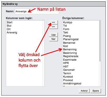 Finns det ingen sådan lista, skapar du en ny genom att klicka på den gröna knappen med ett plus. Du får då en ruta, där du väljer vilka kolumner som ska vara med.