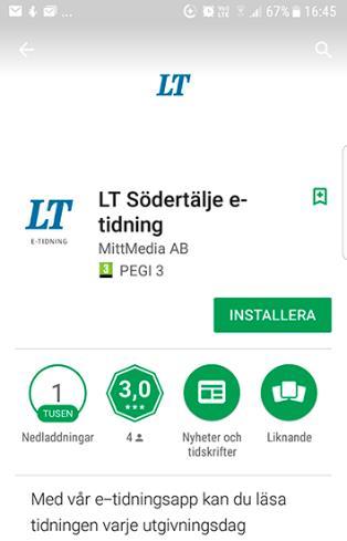 SÖK & INSTALLERA Sök efter LT Södertälje e- tidning i sökfältet i Google Play Butik.