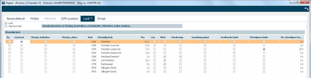 Systemet anger förvalet Gammal vid ytrikta samt byte av använd del.