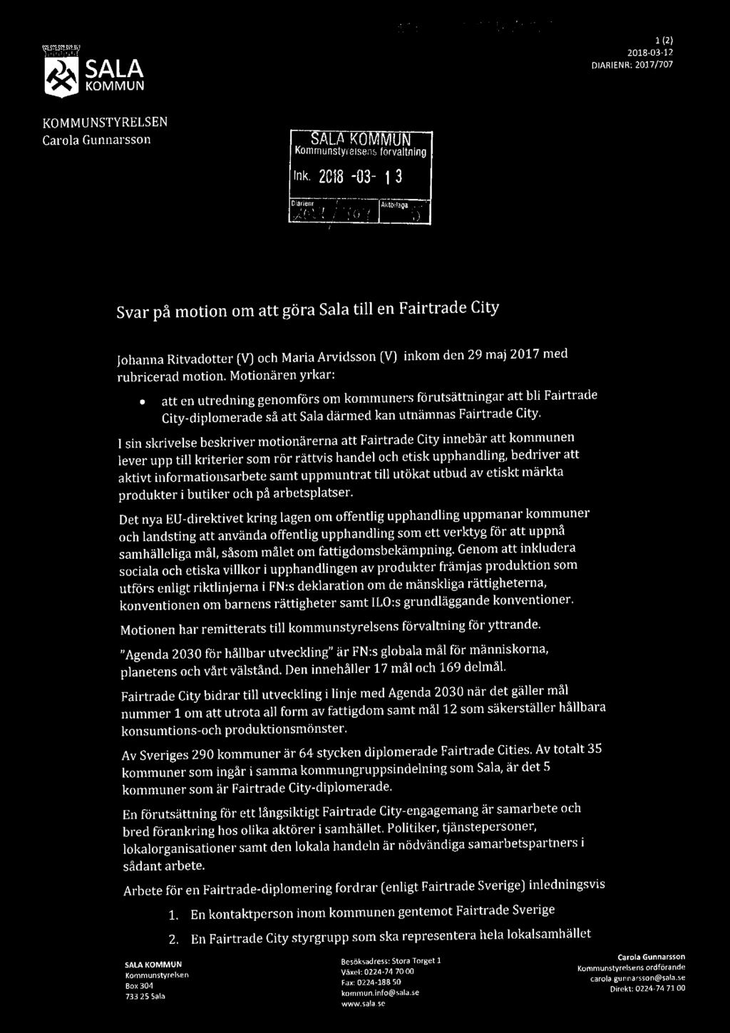 1-..- 1 (2) 2013703-12 DlARIENR: 20171707 KOMMUNSTYRELSEN Carola Gunnarsson SALA KOMMUN Kommunstyrelsens förvaltning Ink. 20%8-03 13 Mraz)? Diarienr Akrbilaga 5.