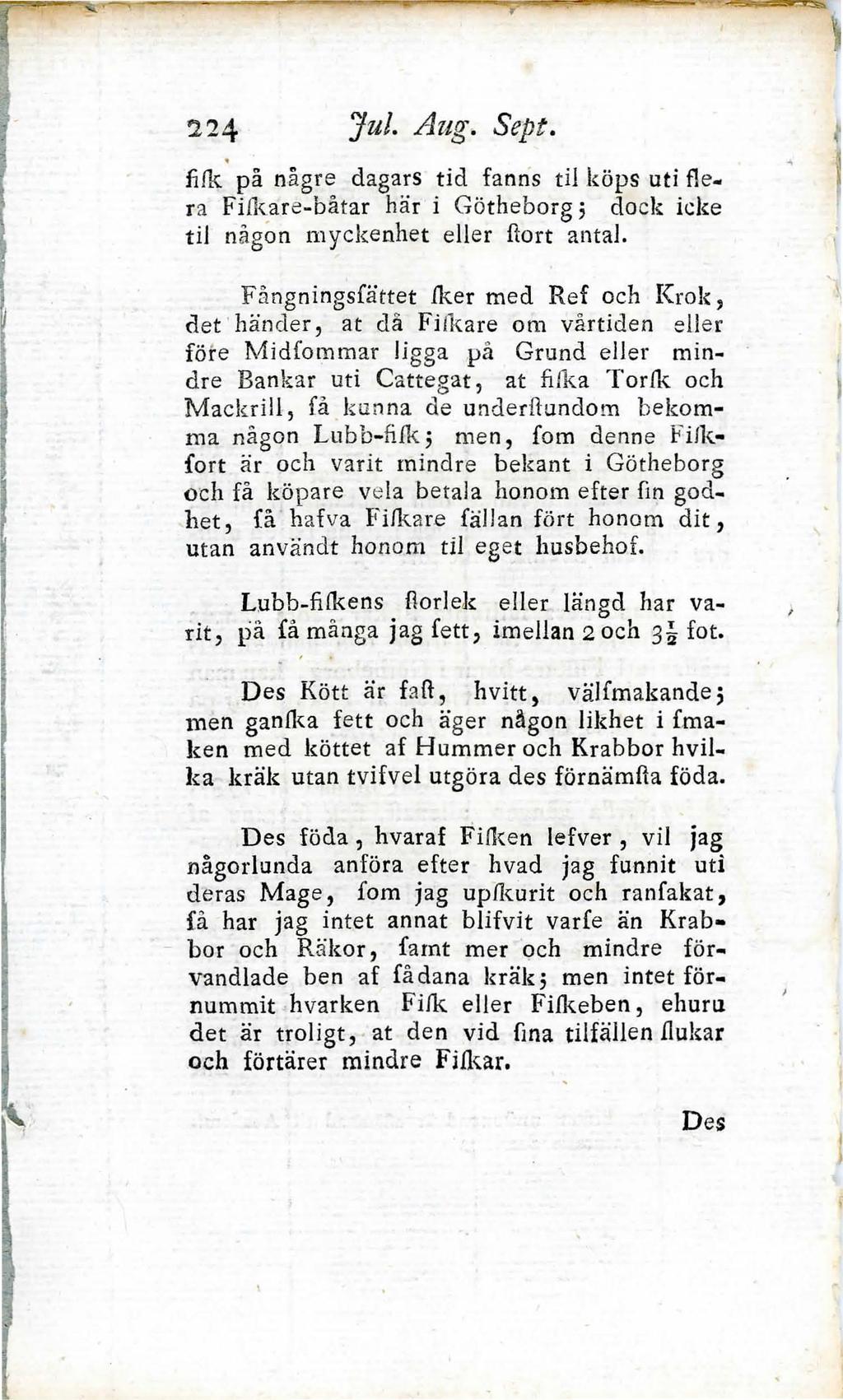224 Jul. Aug. Sept.. fifk på någre dagars tid fanns dl köps uti fle.. ra FiLkare båtar här i Götheborg ; dock icke til nagon myckenhet eller fiort antal.
