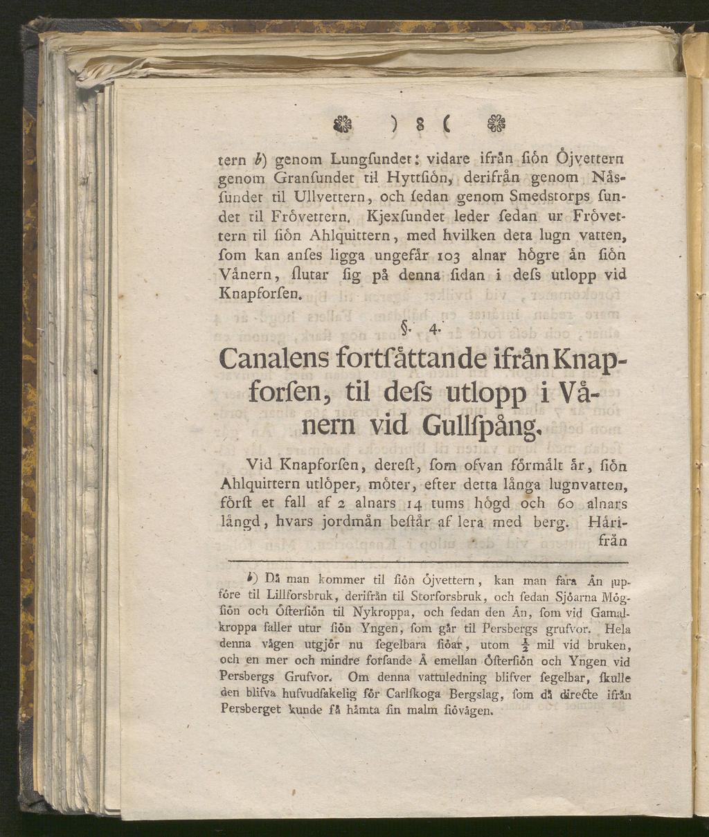 tt ) 8 ( il tern b) genom Lungfundet: vidare ifrån fiön Ojvertern genom Granfundet til Hyttfiön, derifrån genom Nåsfunder til Ullvettern, och ledan genom Smedstorps fundet til Fråvettern.