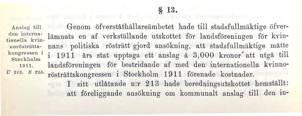 13. Anslag till Genom öfverståthållareämbetet hade till stadsfullmäktige öfverd e n lilntejrna- lämnats en af verkställande utskottet för landsföreningen för kvintloue a i:vlll- '-' noröstriltts-