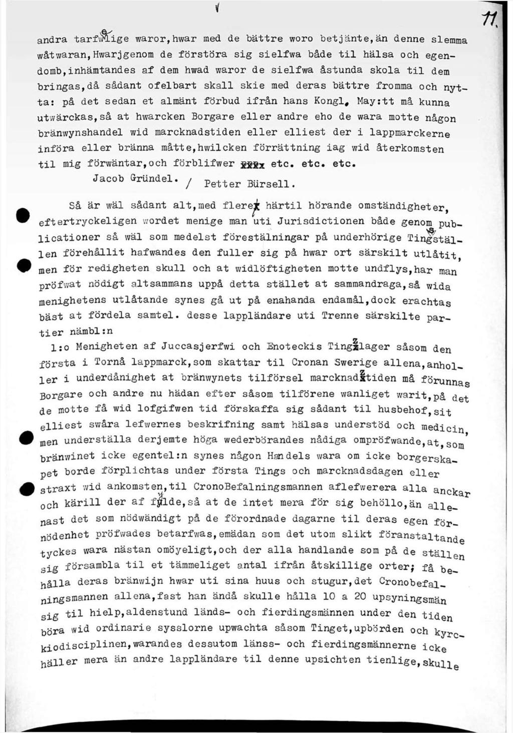 v andra tarfv^lige waror,hwar med de bättre woro betjänte,än denne slemma wåtwaran,hwarjgenom de förstöra sig sielfwa både til hälsa och egendomb,inhämtandes af dem hwad waror de sielfwa åstunda