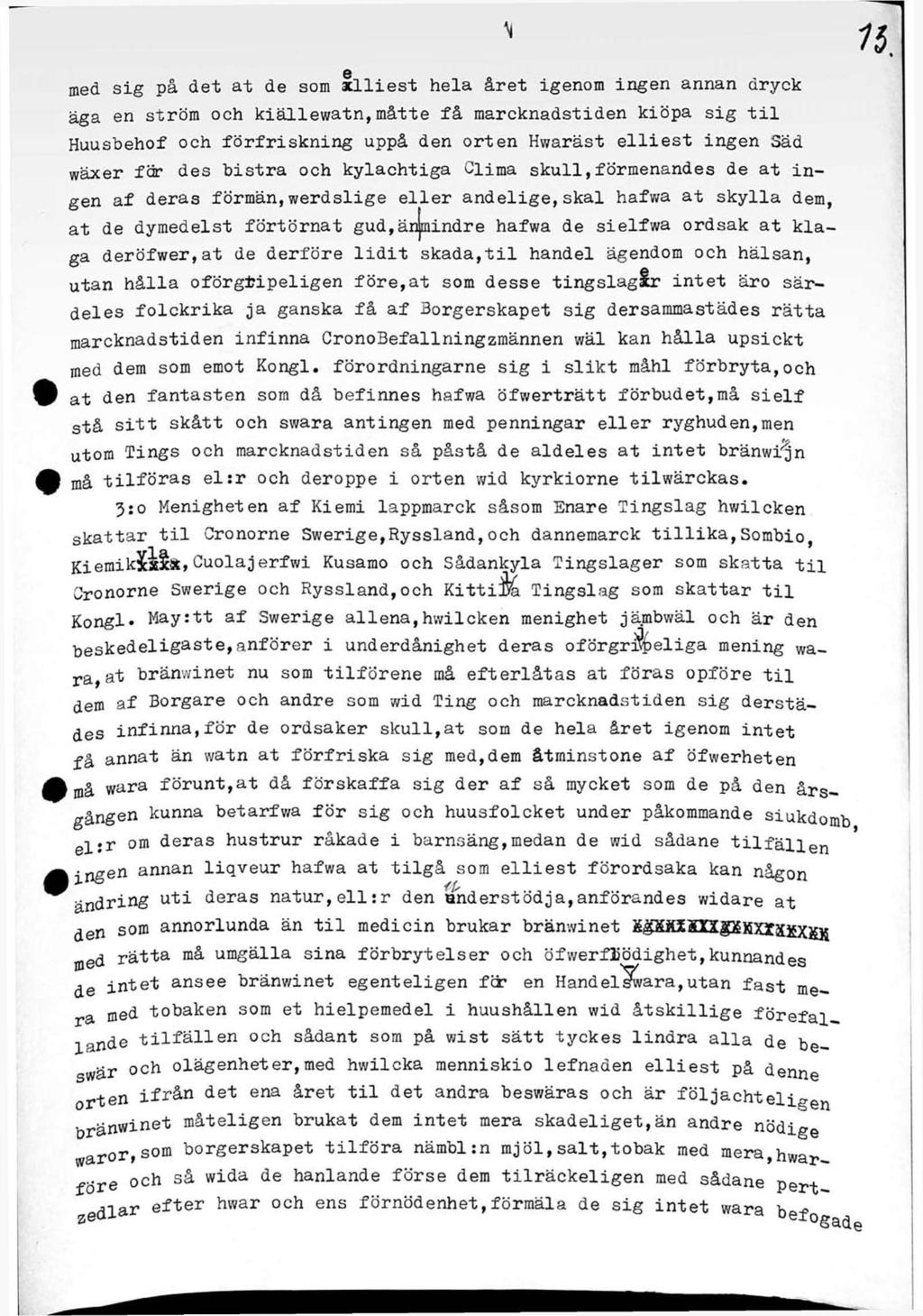 v Q med sig på det at de som xlliest hela året igenom ingen annan dryck äga en ström och kiällewatn,måtte få marcknadstiden kiöpa sig til Huusbehof och förfriskning uppå den orten Hvvaräst elliest