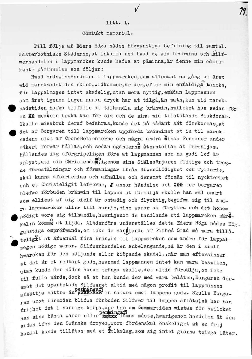 / lit-t. L. Ödmiukt memorial. Till följe af Eders Höga nådes Höggunstiga befalning til samt el.