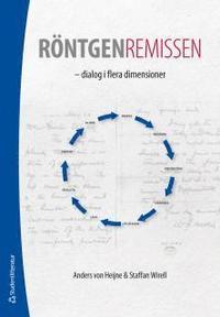 Röntgenremissen : dialog i flera dimensioner PDF ladda ner LADDA NER LÄSA Beskrivning Författare: Anders Von Heijne. Det uppstår och pågår flera olika dialoger i samband med en röntgenremiss.