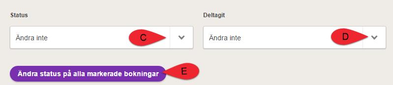 När du markerat deltagare, kan du ändra Status på bokningen. D.