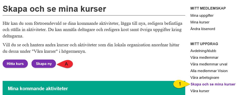 Skapa kurs eller aktivitet Den här manualen visar hur du som förtroendevald skapar en ny kurs eller