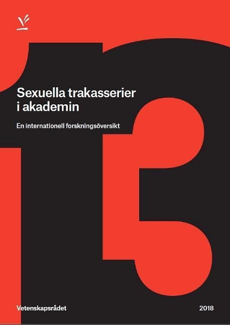 Sexuella trakasserier i akademin Vetenskapsrådet rapport 2018:13 5561 unika poster; 800 djupanalyserade Forskningsöversikter Topprankade,