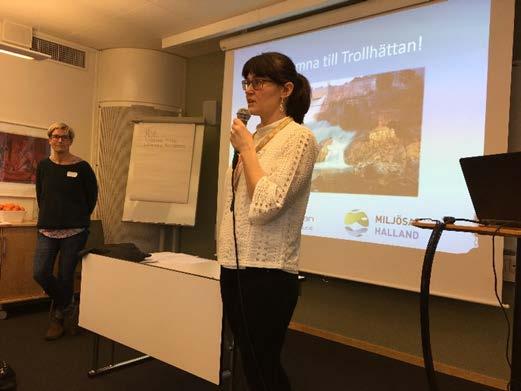Inledning Maria Bylund, miljöchefs Mellersta Bohuslän och Anna Kölfeldt, miljöchef Trollhättan, hälsade alla välkomna till dagens