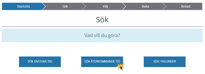 Sök och boka återkommande tid 1(8) Vad vill du göra? 1 Söka och boka återkommande tid som inloggad användare... 1 1.1 Sök återkommande tider... 1 1.2 Sök urval... 2 1.3 Boka... 5 1.