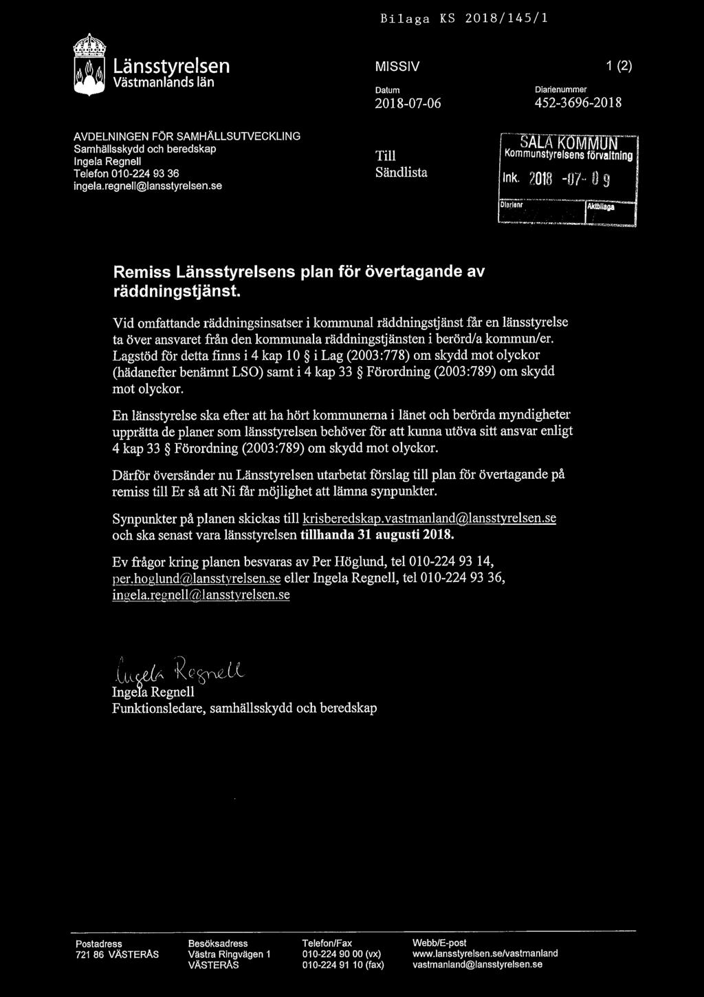 Bilaga KS 2018/145/1 W 11 Länsstyrelsen IVilSSIV 1 (2) Västmanlandslän., Datum Dlarlenummer 2018-07-06 452 3696 2018 AVDElTNlNGEN FÖR SAMHÄLLSUTVECKLING Er?
