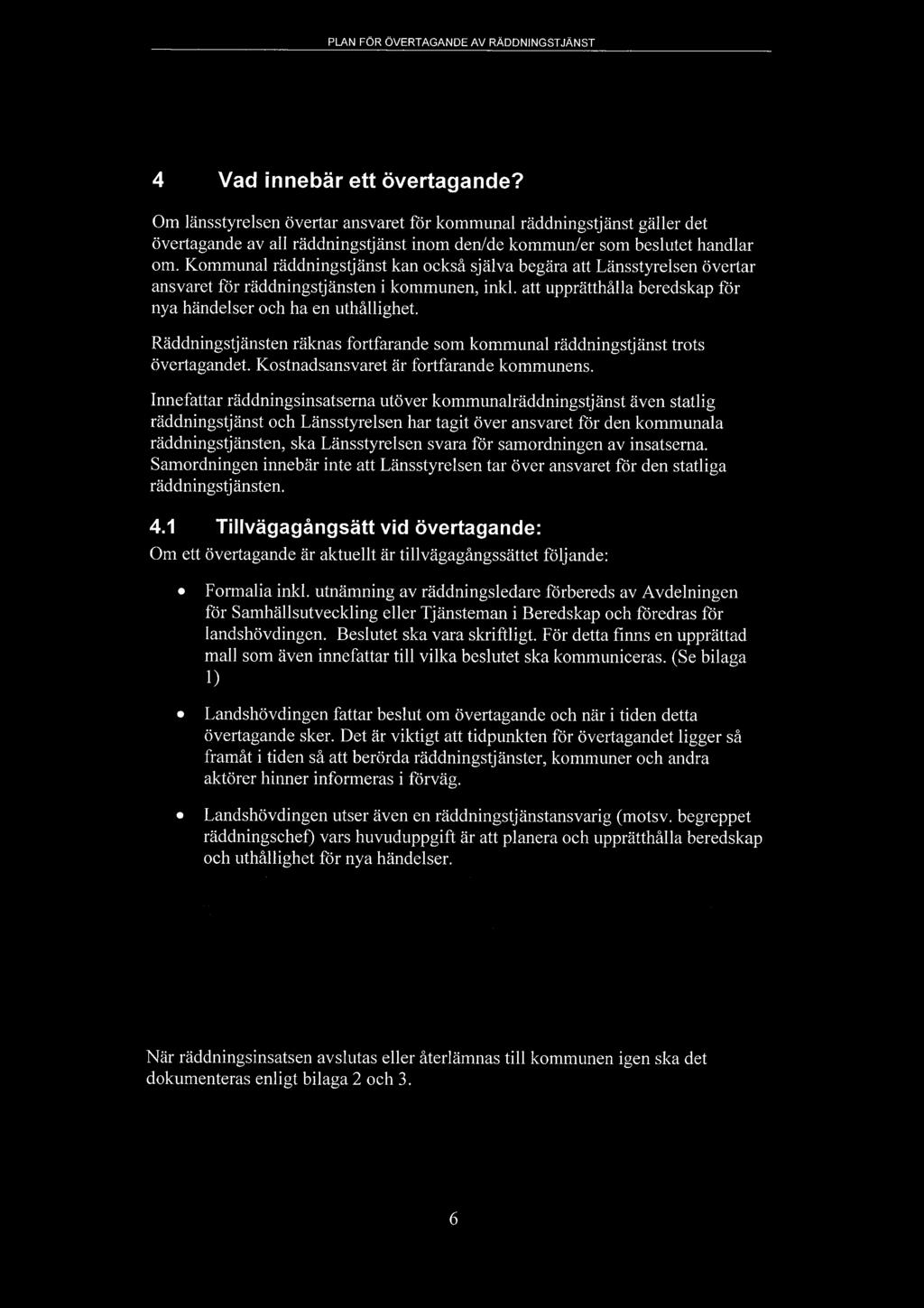 PLAN FÖR ÖVERTAGANDE AV RÄDDNINGSTJÄNST 4 Vad innebär ett övertagande?