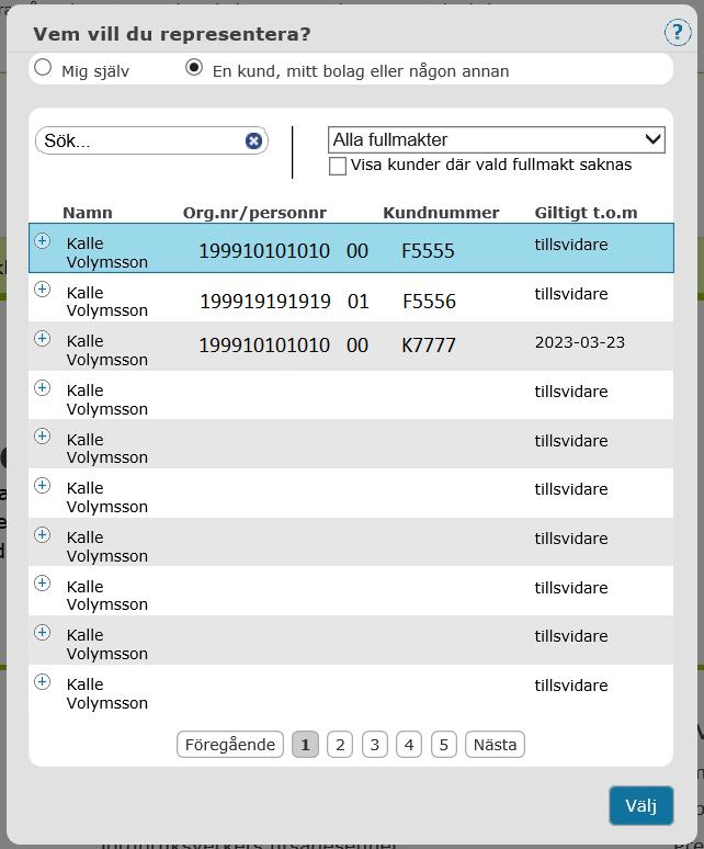 Om du har fullmakter Om du har fullmakter för andra måste du först välja vem du ska representera.
