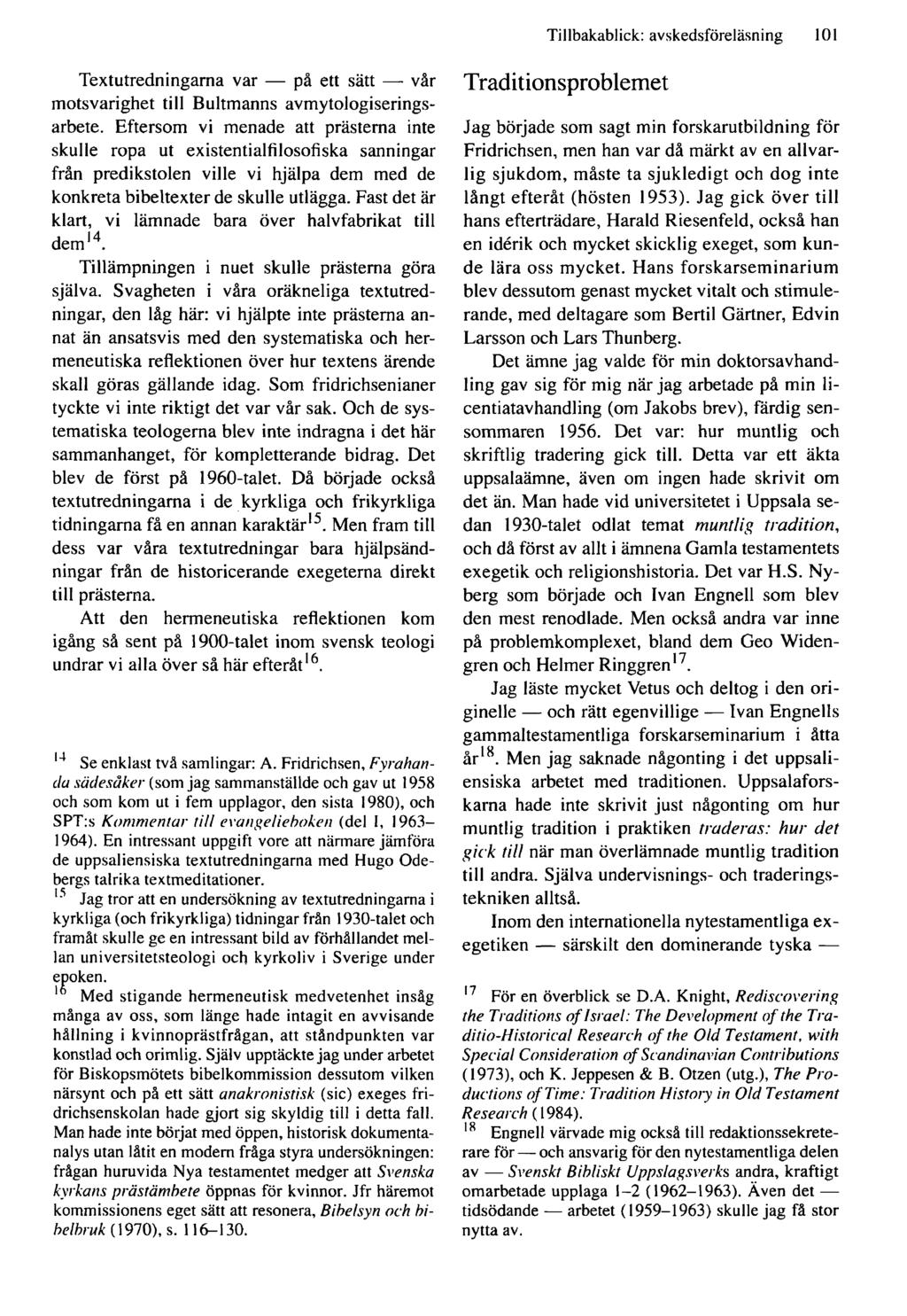 Tillbakablick: avskedsföreläsning 101 Textutredningarna var på ett sätt vår motsvarighet till Bultmanns avmytologiseringsarbete.