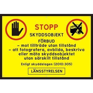 Skyddsobjekt Ökat juridiskt skydd mot sabotage, terrorism och spionage Obehöriga har inte tillträde,