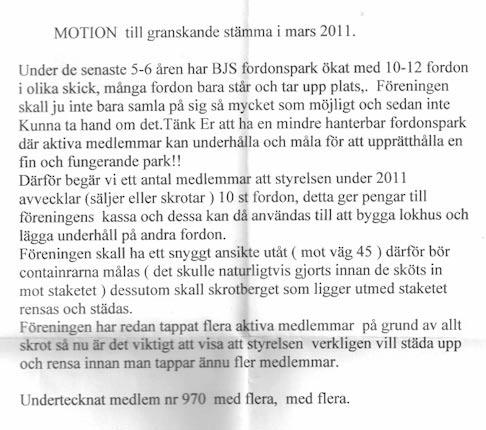 Denna motion lämnades till BJs styrelse i början på januari 2011, och kommer att behandlas på den granskande stämman 24 mars 2011.