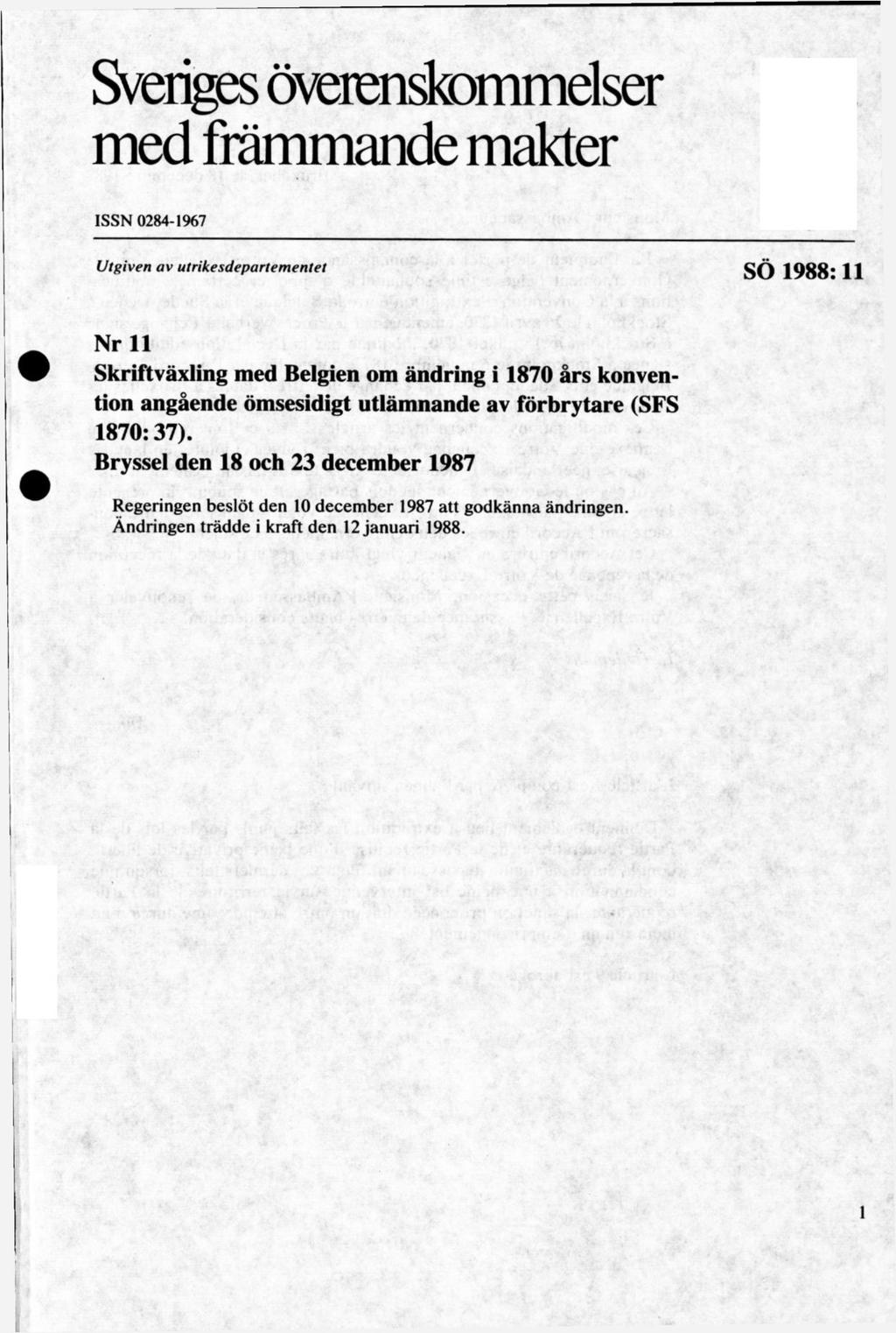Sveriges överenskommelser med främmande makter ISSN 0284-1967 Utgiven av utrikesdepartementet