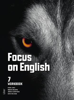 Focus on English 7 Focus on English är ett nyskrivet läromedel för åk 7 9. Grundtanken är att goda engelskkunskaper är ett av elevernas viktigaste redskap för det livslånga lärandet.