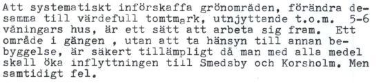 13 / (19) (lågt!) åldringsboende, en fin skate- och BMX park för barn- och ungdom, kolonilotter och en vacker rekreationsmiljö för alla Smedsbybor år 2015 istället för dessa groteska byggen.