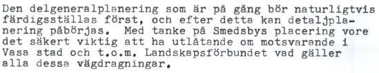 Asemakaavan jatkotyö ja asemakaavaehdotuksen laatiminen sovitetaan yhteen Sepänkylän osayleiskaavaprosessin kanssa.