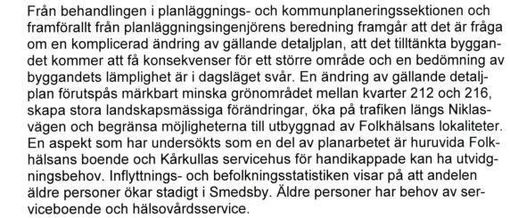 Kaavan tavoitteena on asuinkortteli, josta on hyvä saavutettavuus kevyellä liikenteellä lähipalveluihin.