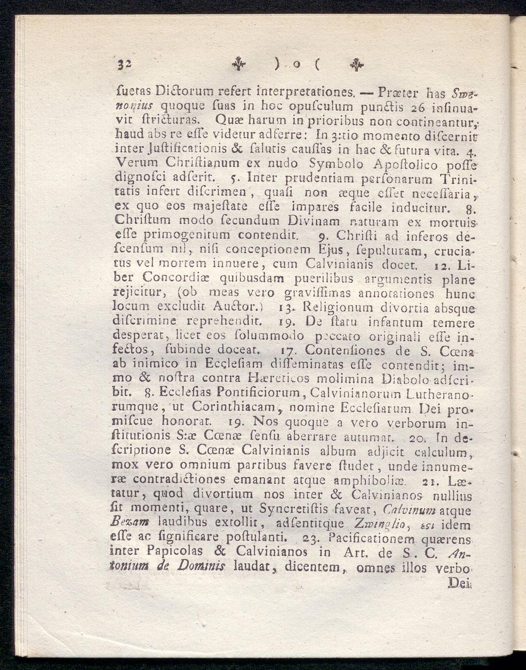 32 ) O ( 4* fueras Diclorum refert interprerariones. Präster bas Smenonius quoque fuas in hoc opufculum pun tis 26 infinuavit ftridturas.