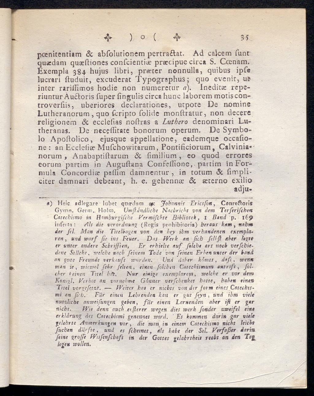 4- ) ( 4 3? poenitentiam & abfolurionem pertra&at. Ad cakem funt quaedam quaediones confcientiae prarcipue circa S. Ccenam.