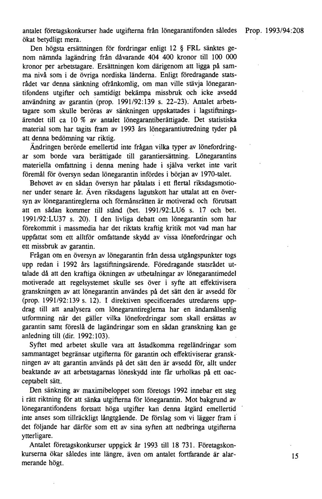 antalet företagskonkurser hade utgifterna från lönegarantifonden således Prop. 1993/94:208 ökat betydligt mera.