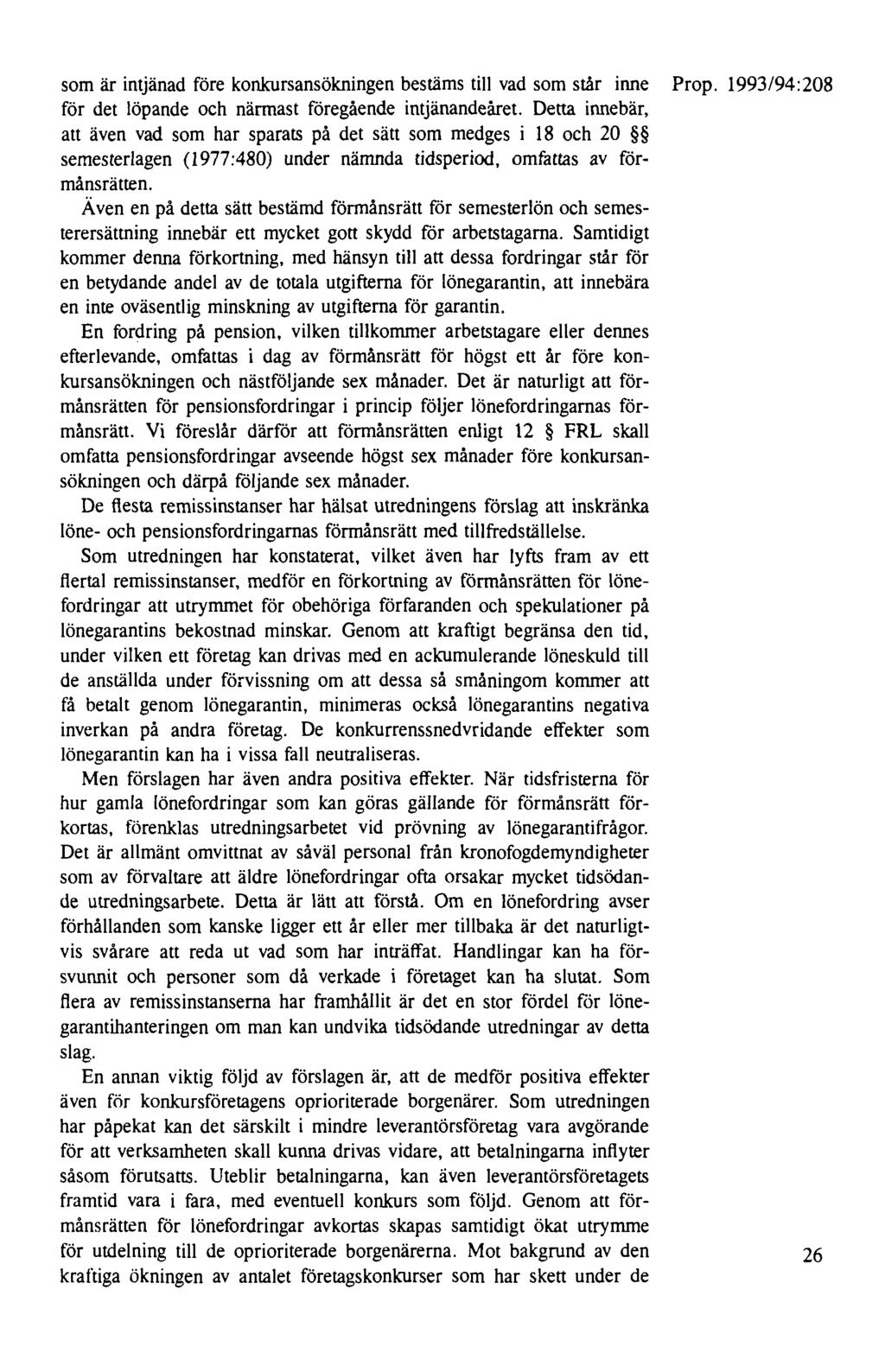 som är intjänad före konkursansökningen bestäms till vad som står inne Prop. 1993/94:208 för det löpande och närmast föregående intjänandeåret.
