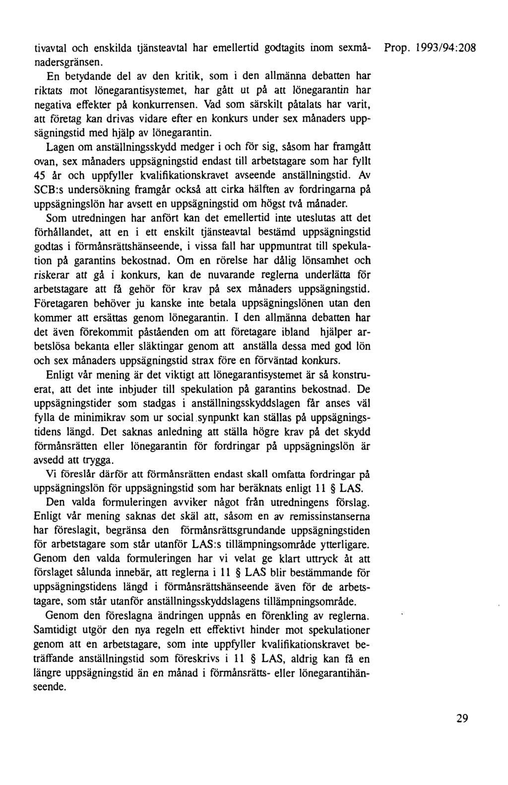 tivavtal och enskilda tjänsteavtal har emellertid godtagits inom sexmå- Prop. 1993/94:208 nadersgränsen.