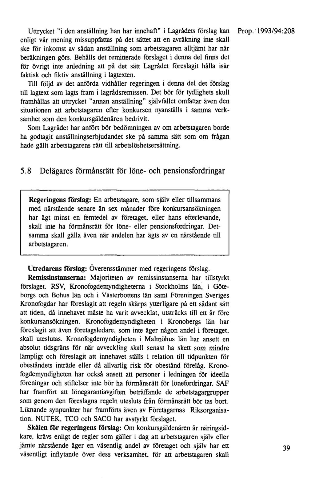 Uttrycket "i den anställning han har innehaft" i Lagrådets förslag kan Prop.