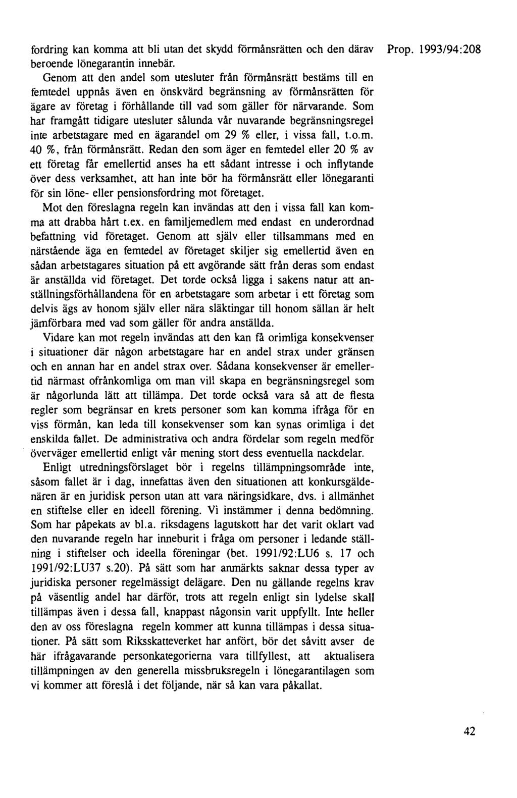 fordring kan komma att bli utan det skydd förmånsrätten och den därav Prop. 1993/94:208 beroende lönegarantin innebär.