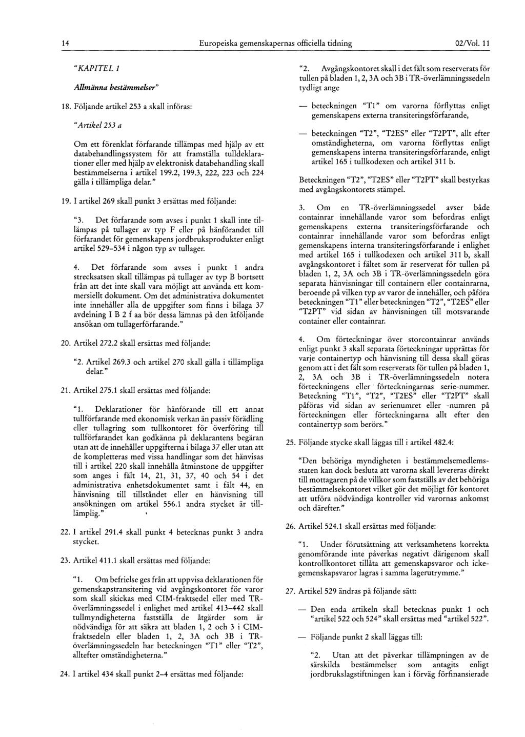 14 Europeiska gemenskapernas officiella tidning 02/Vol. 11 "KAPITEL 1 Allmänna bestämmelser" 18.