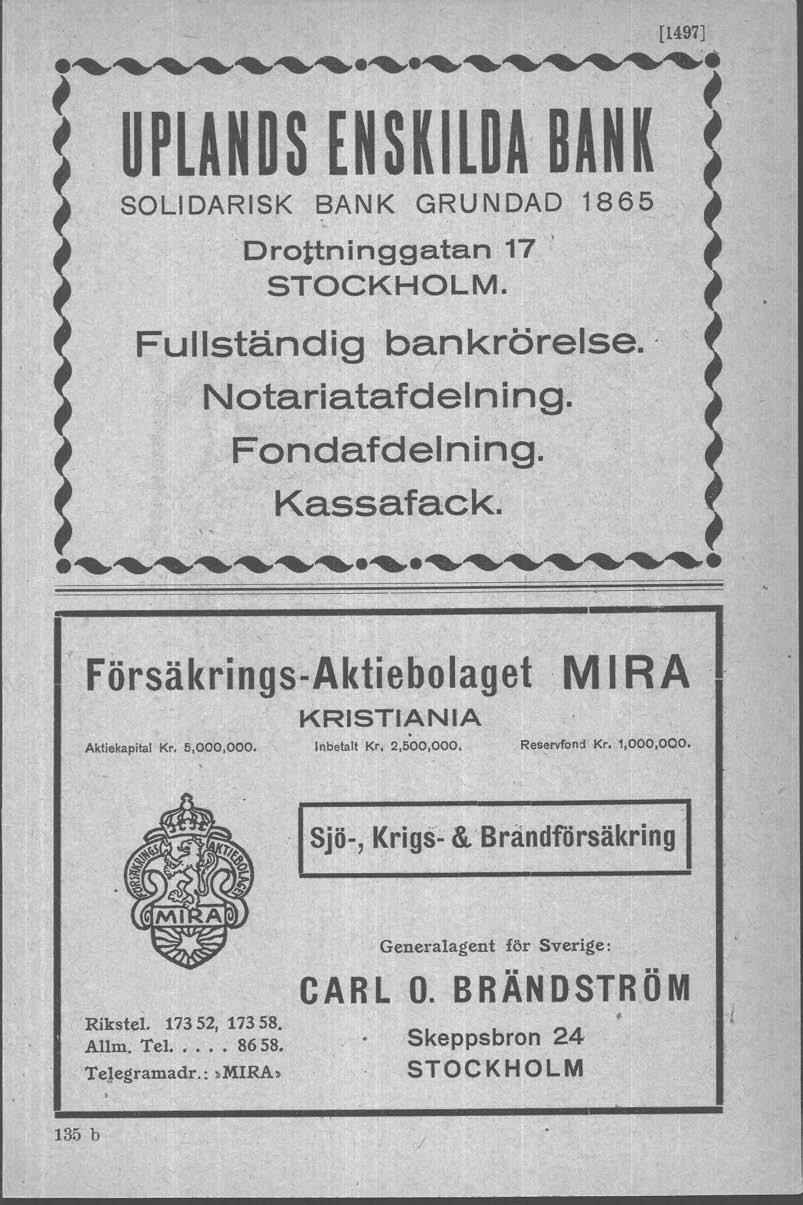[1497].",,,,,,,,,,,,,,,,,,,.,,,.,,,,,,,,~. i UPLANDS ENSKILDA BANK ~ # SOLIDARISK I?ANK GRUNDAD 1865 # -Drottninggatan 17 ' ~ STOCKHOLM. " ~, Fullständig bankrörelse. # Notariatafdelning.