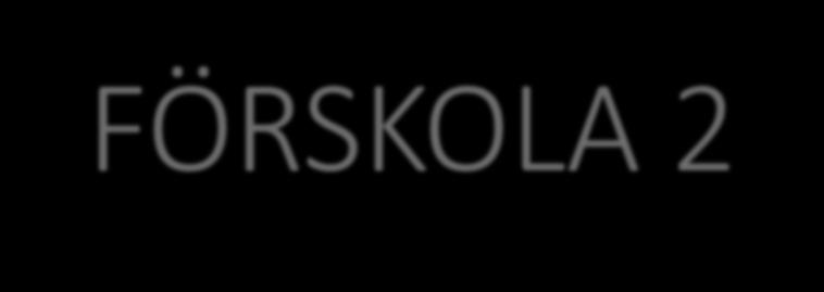 FÖRSKOLA