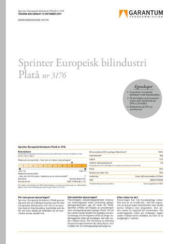 Placeringen har en platå på vilket innebär att om underliggande indexutveckling fram till slutdagen är positiv upp till platånivån beräknas avkastningen som kursutvecklingen multiplicerat med den