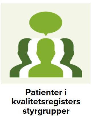 Verktyg: Patienter i kvalitetsregisterstyrgrupp Patienter bidrar till djupare insikter när kvalitetsregistret ska utvecklas Med deras kunskap kan man lättare