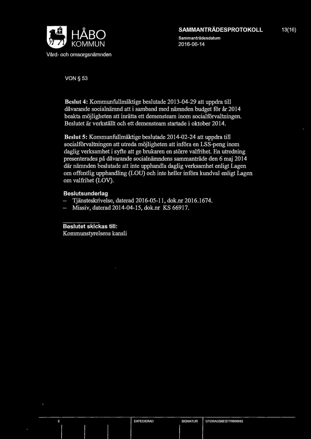 et är verkställt och ett demensteam startade i oktober 2014.