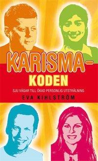 Karismakoden : Sju vägar till ökad personlig utstrålning PDF ladda ner LADDA NER LÄSA Beskrivning Författare: Eva Kihlström.