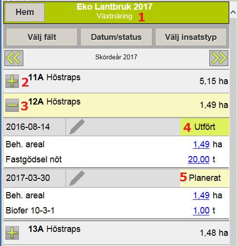 NÄSGÅRD MOBILE: VISA INSATSER PÅ FÄLT 1. Du ser uppe i listen vilken avgränsning för insatsvaror som du valt på startsidan. 2.