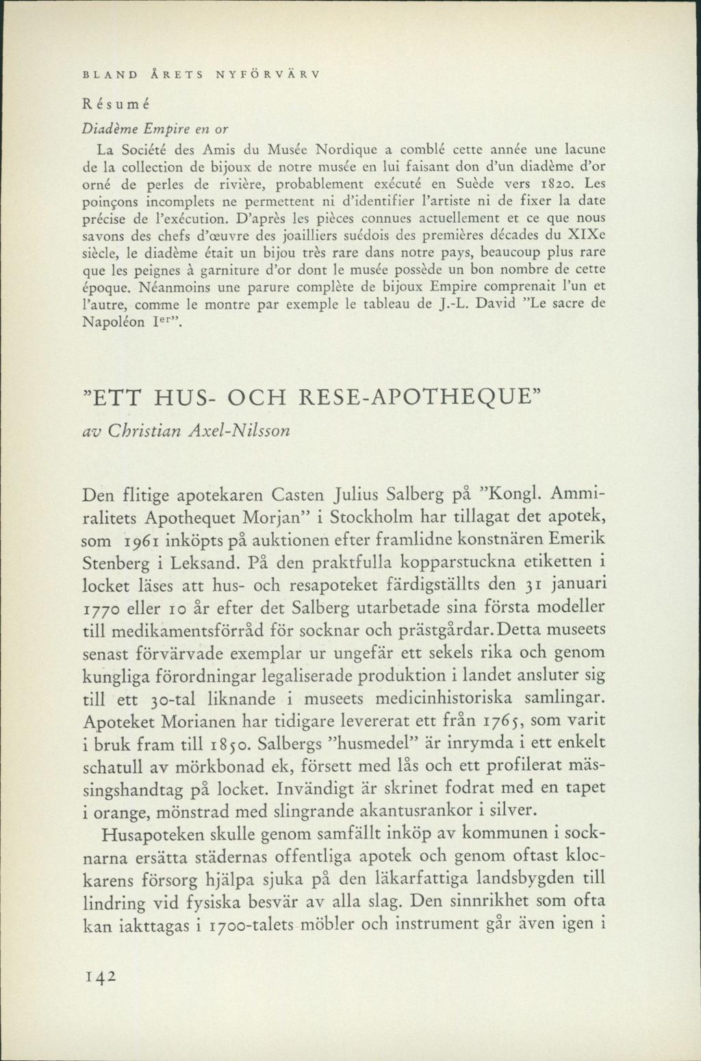 BLAND ÅRETS NYFÖRVÄRV Résumé Diadéme Empire en or La Société des Amis du Musée Nordique a comblé cette année une lacune de la collection de bijoux de notre musée en lui faisant don d un diadéme d or