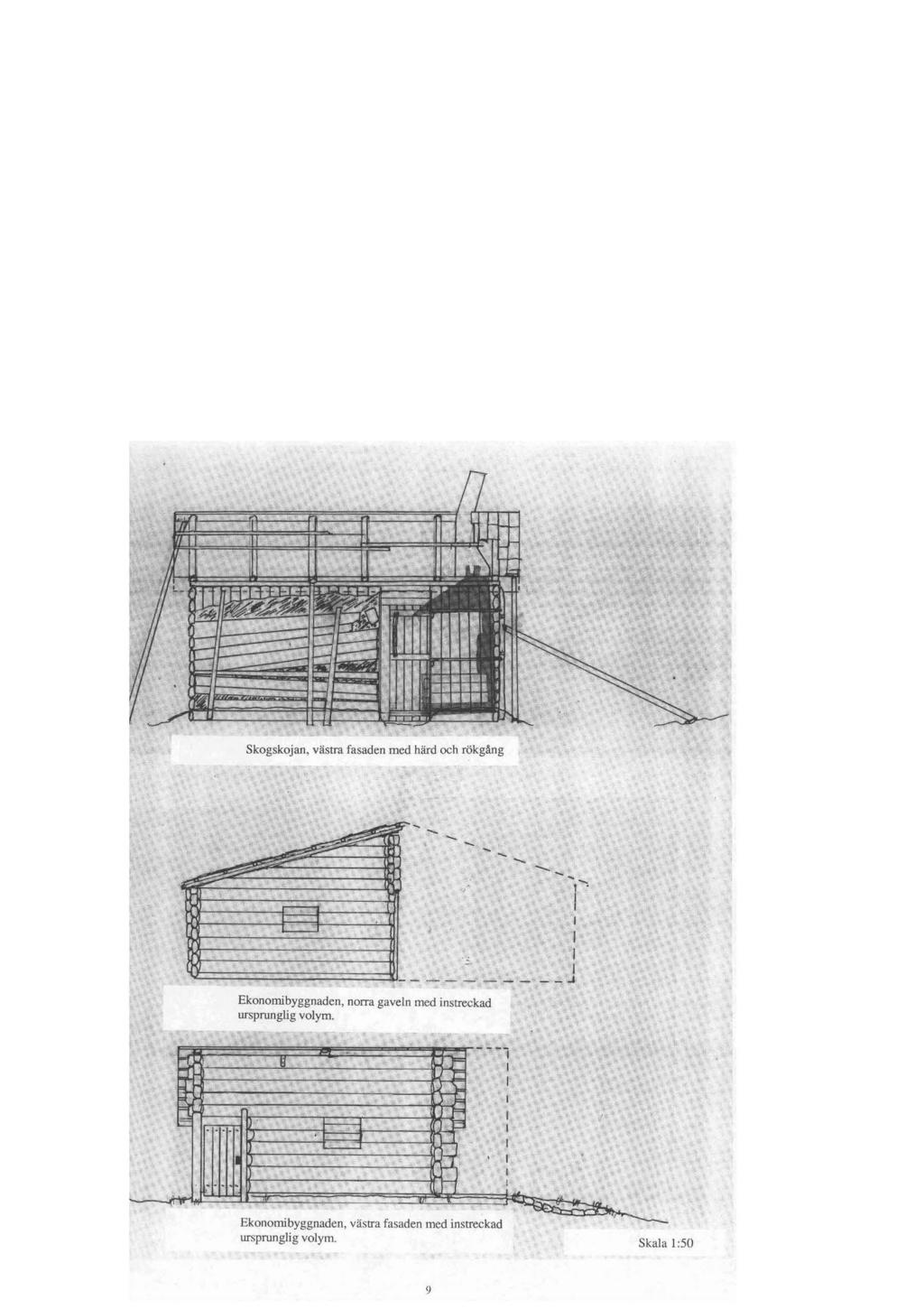 Skogskojan, västm fasaden med härd och rökgång, - - Ekonomibyggnaden, norm gaveln med instreckad ursprunglig