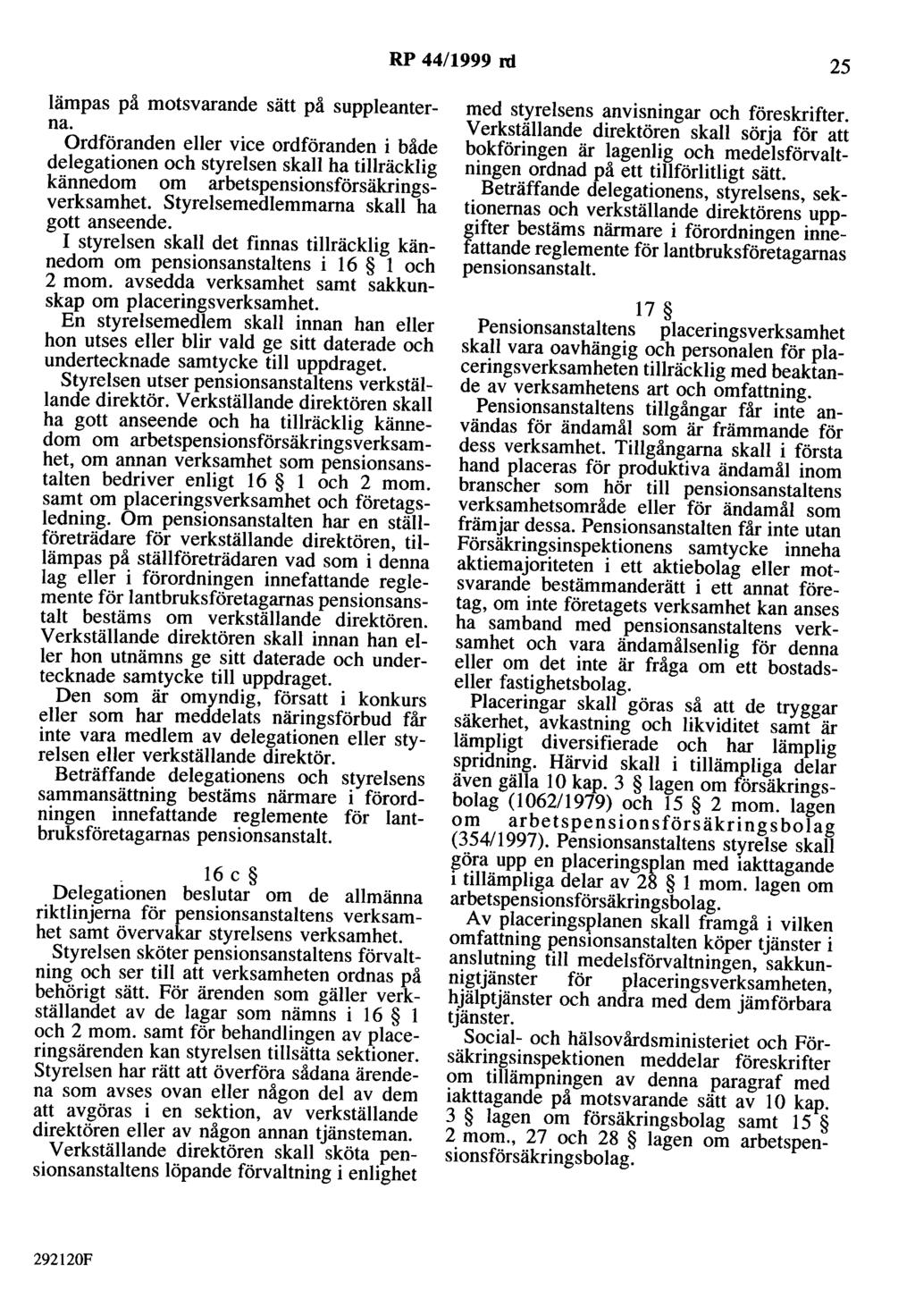 RP 44/1999 rd 25 lämpas på motsvarande sätt på suppleanterna.