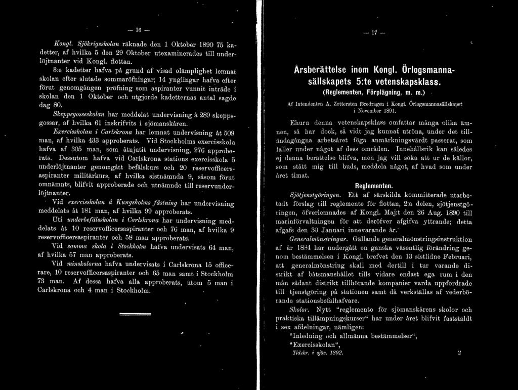 utgjorde kadetternas anta sagde dag 80. Skeppegosseskoau har meddeat undervisning a 289 skeppsgossar, af hvika 61 inskrifvits i sjömanskåren.