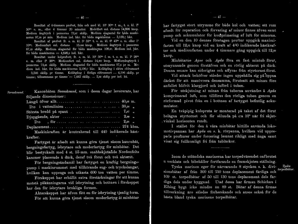 cr 1 1 10': Mediumfart en. distans = 15.!J:iG knop. Medium ängtryck i pannoma 87,1:1 skå p. i''[cdium saganta för båda maskinerna 108.!17. ifedin m in d. hkr. för båda. maskinerna = 4,64G,s ind. hh.